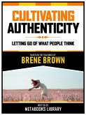 Cultivating Authenticity - Based On The Teachings Of Brene Brown (eBook, ePUB)