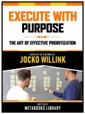Execute With Purpose - Based On The Teachings Of Jocko Willink (eBook, ePUB)