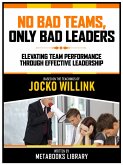 No Bad Teams, Only Bad Leaders - Based On The Teachings Of Jocko Willink (eBook, ePUB)