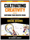 Cultivating Creativity - Based On The Teachings Of Brene Brown (eBook, ePUB)