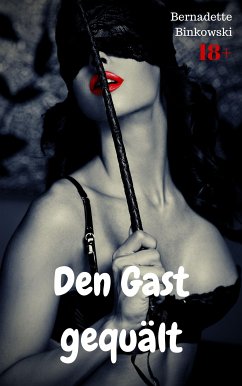 Den Gast gequält (eBook, ePUB) - Binkowski, Bernadette