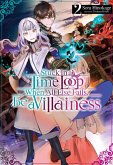 Stuck in a Time Loop: When All Else Fails, Be a Villainess Volume 2 (eBook, ePUB)