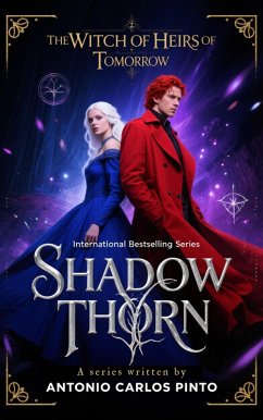 The Witch of Shadowthorn - Heirs of Tomorrow (eBook, ePUB) - Pinto, Antonio Carlos