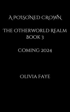 A Poisoned Crown (The Otherworld Realm, #3) (eBook, ePUB) - Faye, Olivia