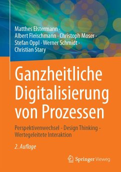 Ganzheitliche Digitalisierung von Prozessen (eBook, PDF) - Elstermann, Matthes; Fleischmann, Albert; Moser, Christoph; Oppl, Stefan; Schmidt, Werner; Stary, Christian