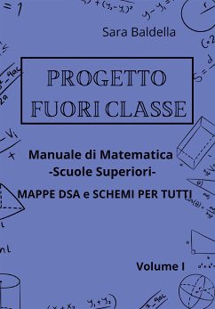 Progetto Fuori classe - Manuale di Matematica - Scuola media - Mappe DSA e Schemi per tutti (eBook, ePUB) - Baldella, Sara