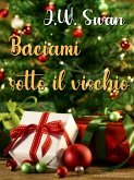 Baciami sotto il vischio (eBook, ePUB)