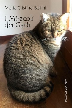 I miracoli dei gatti (eBook, ePUB) - Cristina Bellini, Maria