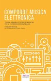 Comporre Musica Elettronica (eBook, ePUB)