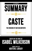 Extended Summary - Caste - The Origins Of Our Discontents (eBook, ePUB) Extended Summary - Caste - The Origins Of Our Discontents (eBook, ePUB)