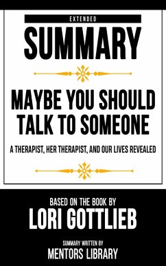 Extended Summary - Maybe You Should Talk To Someone (eBook, ePUB) - Library, Mentors