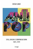 AntiPop. Stili, Dischi e Controcultura 1972-2007 (eBook, ePUB)