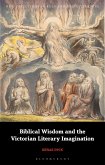 Biblical Wisdom and the Victorian Literary Imagination (eBook, PDF)