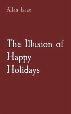 The Illusion of Happy Holidays (eBook, ePUB)