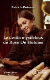 Le destin mystérieux de Rose De Holmes (eBook, ePUB)