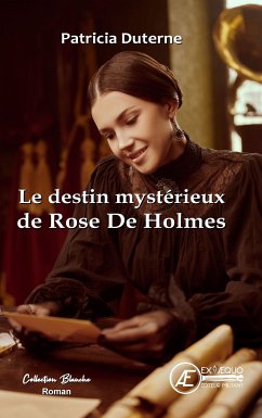 Le destin mystérieux de Rose De Holmes (eBook, ePUB) - Duterne, Patricia