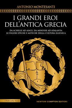 I grandi eroi dell’antica Grecia (eBook, ePUB) - Montesanti, Antonio
