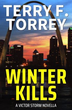 Winter Kills (Victor Storm, #1) (eBook, ePUB) - Torrey, Terry F.