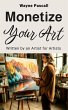 MONETIZE YOUR ART: Written by an Artist... - Bild 1