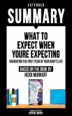 Extended Summary - What To Expect When Youre Expecting (eBook, ePUB)