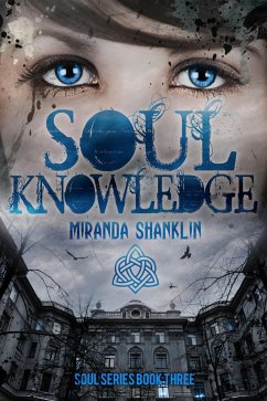 Soul Knowledge (Soul Series, #3) (eBook, ePUB) - Shanklin, Miranda