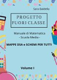 Progetto Fuori classe - Manuale di Matematica - Scuola media - Mappe DSA e Schemi per tutti (eBook, ePUB)