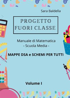 Progetto Fuori classe - Manuale di Matematica - Scuola media - Mappe DSA e Schemi per tutti (eBook, ePUB) - Baldella, Sara