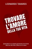 Trovare l'Amore della Tua Vita (eBook, ePUB) Trovare l'Amore della Tua Vita (eBook, ePUB)