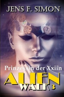 Prinzessin der Xxiin (AlienWalk 3) - Simon, Jens F.