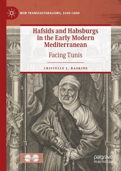 Hafsids and Habsburgs in the Early Modern Mediterranean - Baskins, Cristelle L.