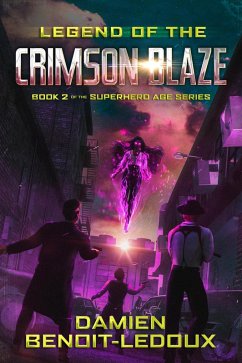 Legend of the Crimson Blaze (Superhero Age, #2) (eBook, ePUB) - Benoit-Ledoux, Damien