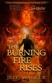 The Burning Fire Rises: Part One (The Mysterious World Of Professor Darkk And Miss Shadow) (eBook, ePUB)