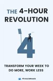 The 4-Hour Revolution: Transform Your Week to Do More and Work Less (eBook, ePUB)