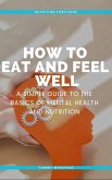 How to Eat and Feel Well (eBook, ePUB)