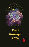 Pesci Oroscopo 2024 (eBook, ePUB)