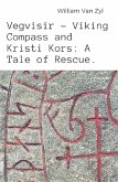 Vegvisir - Viking Compass and Kristi Kors: A Tale of Rescue. (eBook, ePUB)