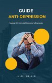 Guide anti-depression : Naviguer à travers les Ombres de la Dépression (eBook, ePUB)