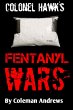 Colonel Hawk's Fentanyl Wars (eBook,... - Bild 1