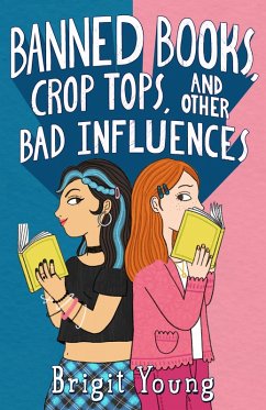 Banned Books, Crop Tops, and Other Bad Influences (eBook, ePUB) - Young, Brigit