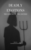 Deadly Emotions :The Legend Of Two Sisters (eBook, ePUB)