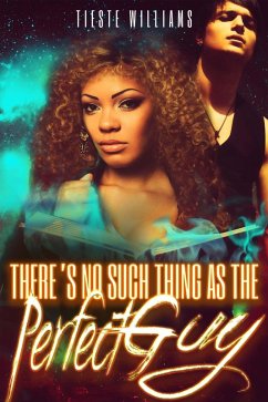 There's No Such Thing as the Perfect Guy (eBook, ePUB) - Williams, Tieste