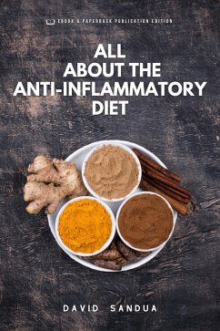 All About The Anti-Inflammatory Diet (eBook, ePUB) - Sandua, David