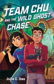 Team Chu and the Wild Ghost Chase (eBook, ePUB)