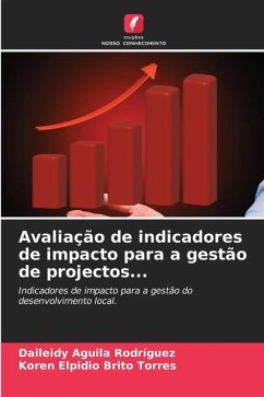 Avaliação de indicadores de impacto para a gestão de projectos... - Rodríguez, Daileidy Aguila;Brito Torres, Koren Elpidio