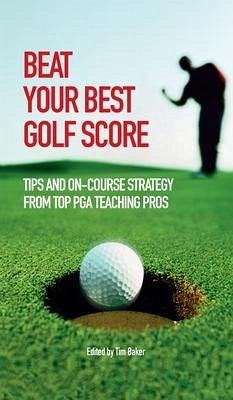Beat Your Best Golf Score! - Various Contributors