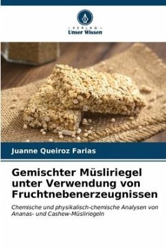Gemischter Müsliriegel unter Verwendung von Fruchtnebenerzeugnissen - Queiroz Farias, Juanne