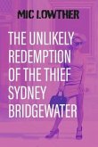 The Unlikely Redemption of the Thief Sydney Bridgewater: Volume 2