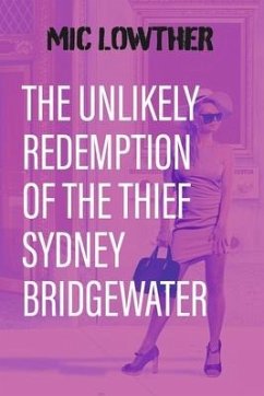 The Unlikely Redemption of the Thief Sydney Bridgewater: Volume 2 - Lowther, Mic