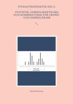 Stokastikdidaktik del 2: Statistik, sannolikhetslära och kombinatorik för grund- och ämneslärare - Petersson, Jöran