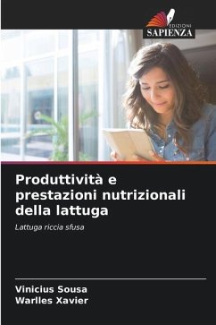 Produttività e prestazioni nutrizionali della lattuga - Sousa, Vinicius;Xavier, Warlles